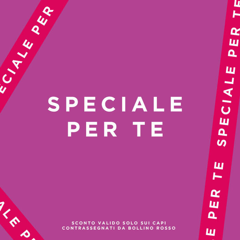 SPECIALE PER TE UP TO 50%